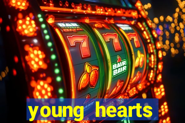 young hearts assistir online